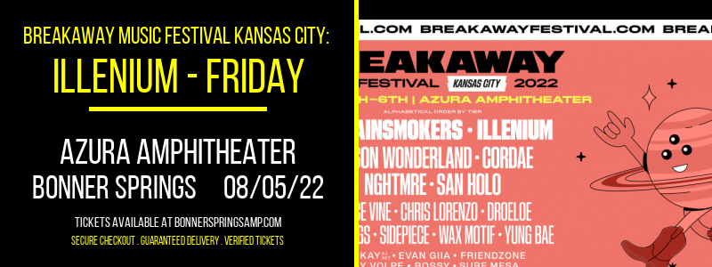 Breakaway Music Festival Kansas City: Illenium - Friday at Azura Amphitheater tickets Breakaway Music Festival Kansas City: Illenium - Friday at Azura Amphitheater
