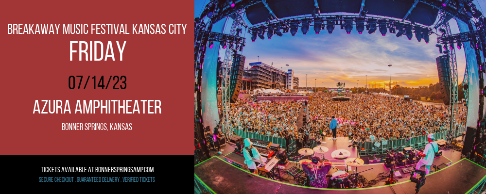 Breakaway Music Festival Kansas City - Friday at Azura Amphitheater tickets Breakaway Music Festival Kansas City - Friday at Azura Amphitheater