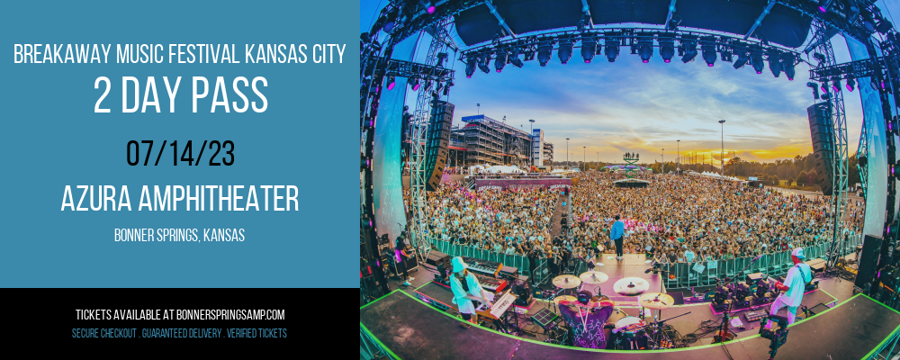 Breakaway Music Festival Kansas City - 2 Day Pass at Azura Amphitheater tickets Breakaway Music Festival Kansas City - 2 Day Pass at Azura Amphitheater