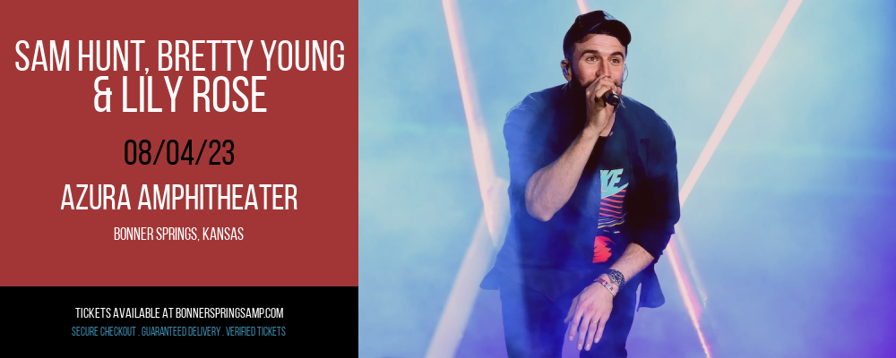 Sam Hunt, Bretty Young & Lily Rose at Azura Amphitheater tickets Sam Hunt, Bretty Young & Lily Rose at Azura Amphitheater